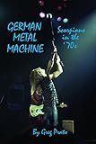 German Metal Machine: Scorpions in the '70s (English Edition) livre