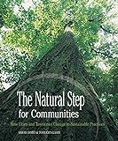 The Natural Step for Communities: How Cities and Towns can Change to Sustainable Practices (English livre