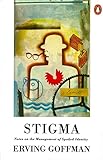Stigma: Notes on the Management of Spoiled Identity livre