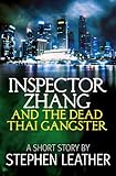 Inspector Zhang And The Dead Thai Gangster (a short story) (English Edition) livre