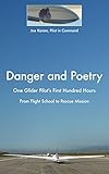 Danger and Poetry: One Glider Pilot's First Hundred Hours, from Flight School to Rescue Mission (Eng livre