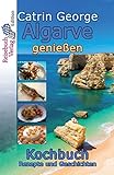 Algarve genießen: Kochbuch livre