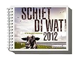 Schiet di wat!: Der norddeutsche Schimpfkalender 2012 livre