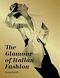 The Glamour of Italian Fashion: Since 1945 livre