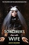 The Sorcerer's Wife (The Telepath and the Sorcerer Book 2) (English Edition) livre