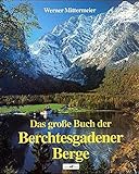 Das grosse Buch der Berchtesgadener Berge livre