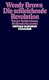 Die schleichende Revolution: Wie der Neoliberalismus die Demokratie zerstört (suhrkamp taschenbuch livre