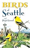 Birds of Seattle and Puget Sound livre