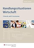 Handlungssituationen Wirtschaft / Für IT-Berufe und IT-Assistenten: Handlungssituationen Wirtschaft livre