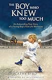 The Boy Who Knew Too Much: An Astounding True Story of a Young Boy's Past-Life Memories (English Edi livre