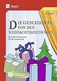 Die Geschichte von den Weihnachtsgeschenken: Ein Weihnachtsmusical für die Grundschule (1. bis 4. K livre
