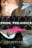 Pride/Prejudice: A Novel of Mr. Darcy, Elizabeth Bennet, and Their Other Loves (English Edition) livre