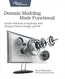 Domain Modeling Made Functional: Tackle Software Complexity With Domain-Driven Design and F# livre