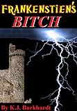 Frankenstein's Bitch (English Edition) livre