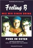 Mix mir einen Drink - Feeling B: Punk im Osten - Mit ausführlichen Interviews mit Paul Landers und livre