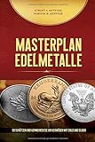 Masterplan Edelmetalle: So schützen und vermehren Sie Ihr Vermögen mit Gold und Silber livre