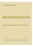 Der entmündigte Gott: Warum der Islam nicht der Islam ist livre