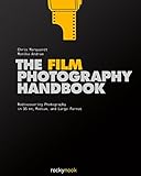 The Film Photography Handbook: Rediscovering Photography in 35mm, Medium, and Large Format livre