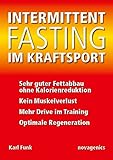 Intermittent Fasting im Kraftsport: Sehr guter Fettabbau ohne Kalorienreduktion, kein Muskelverlust, livre