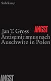 Angst: Antisemitismus nach Auschwitz in Polen livre