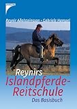 Reynirs Islandpferde-Reitschule: Das Basisbuch livre