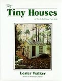 Tiny Houses: or How to Get Away From It All livre