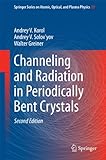 Channeling and Radiation in Periodically Bent Crystals (Springer Series on Atomic, Optical, and Plas livre