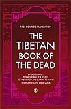 The Tibetan Book of the Dead: First Complete Translation livre