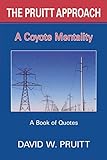The Pruitt Approach: A Coyote Mentality: A Book of Quotes livre