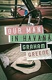 Our Man in Havana (English Edition) livre