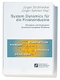 System Dynamics für die Finanzindustrie. Simulieren und Analysieren dynamisch-komplexer Probleme livre