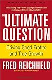 The Ultimate Question: Driving Good Profits and True Growth livre