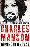 Charles Manson: Coming Down Fast livre