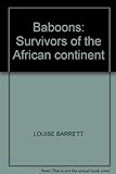 Baboons: Survivors of the African Continent livre