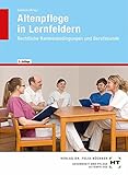 Altenpflege in Lernfeldern: Rechtliche Rahmenbedingungen und Berufskunde livre