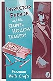 Inspector French and the Starvel Hollow Tragedy (Inspector French Mystery, Book 3) (English Edition) livre