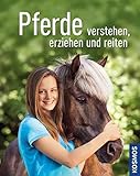 Pferde verstehen, erziehen und reiten livre