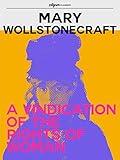 A Vindication of the Rights of Woman (Pilgrim Classics Annotated) (English Edition) livre