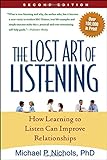 The Lost Art of Listening, Second Edition: How Learning to Listen Can Improve Relationships livre