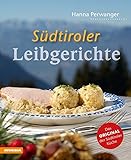 Südtiroler Leibgerichte: Das Original der Südtiroler Küche livre