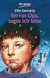 Servus Opa, sagte ich leise livre