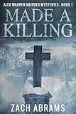 Made A Killing (Alex Warren Murder Mysteries Book 1) (English Edition) livre