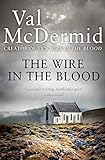 The Wire in the Blood (Tony Hill and Carol Jordan, Book 2) (English Edition) livre