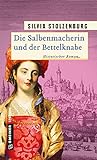 Die Salbenmacherin und der Bettelknabe: Historischer Roman livre