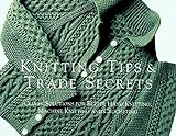 Knitting Tips & Trade Secrets: Clever Solutions for Better Hand Knitting, Machine Knitting and Croch livre