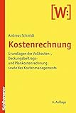 Kostenrechnung: Grundlagen der Vollkosten-, Deckungsbeitrags- und Plankostenrechnung sowie des Koste livre