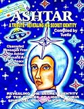 Ashtar: Revealing the Secret Identity of the Forces of Light and Their Spiritual Program for Earth ( livre
