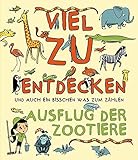 Ausflug der Zootiere: Viel zu entdecken - und auch ein bisschen was zum Zählen livre