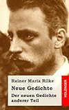 Neue Gedichte / Der neuen Gedichte anderer Teil livre