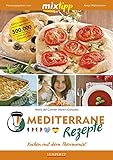 mixtipp: Mediterrane Rezepte: Kochen mit dem Thermomix® livre